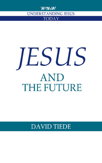 Jesus and the Future (Paperback) 9780521385817