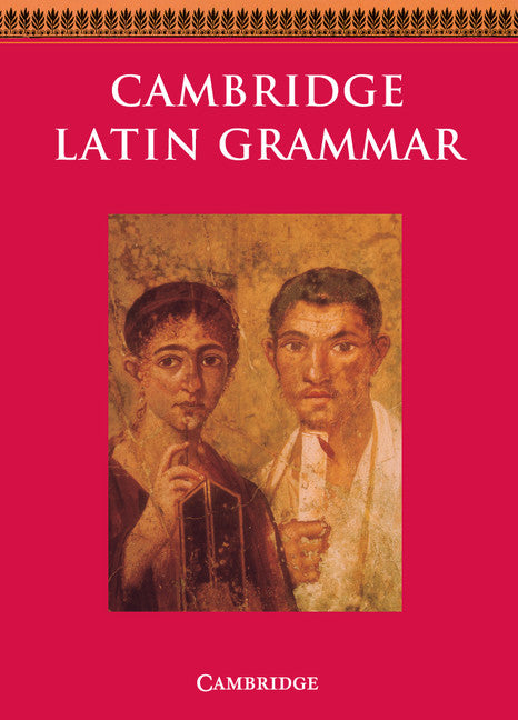 Cambridge Latin Grammar (Paperback) 9780521385886