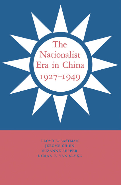 The Nationalist Era in China, 1927–1949 (Paperback) 9780521385916