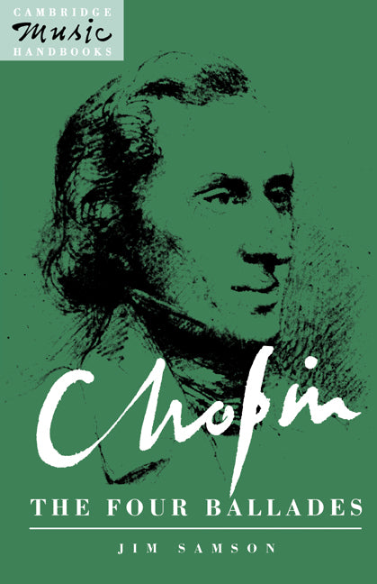 Chopin: The Four Ballades (Paperback) 9780521386159