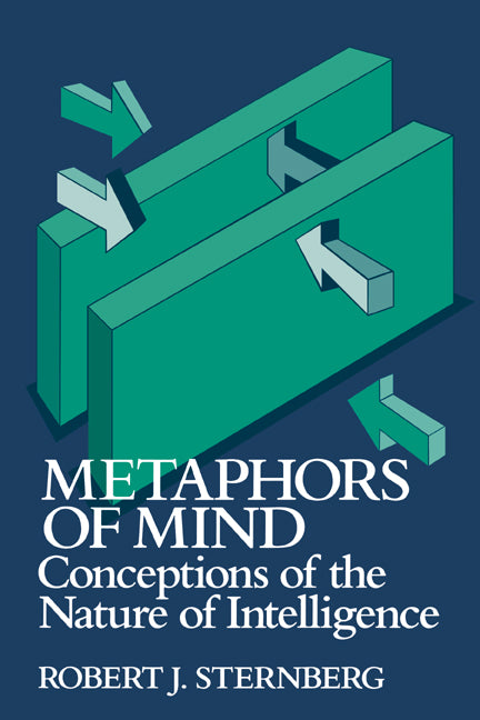 Metaphors of Mind; Conceptions of the Nature of Intelligence (Paperback) 9780521386333