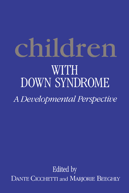 Children with Down Syndrome; A Developmental Perspective (Paperback) 9780521386678