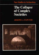 The Collapse of Complex Societies (Paperback) 9780521386739