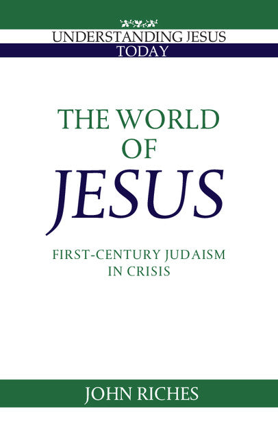 The World of Jesus; First-Century Judaism in Crisis (Paperback) 9780521386760