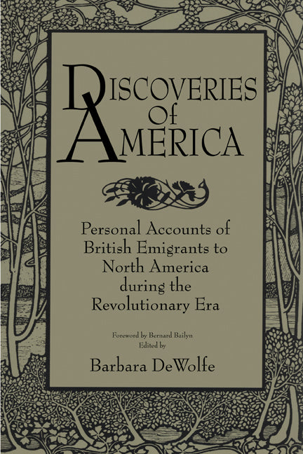 Discoveries of America; Personal Accounts of British Emigrants to North America during the Revolutionary Era (Paperback) 9780521386944