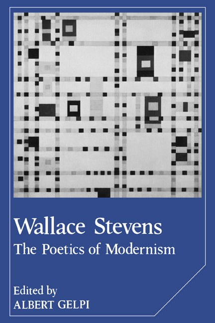 Wallace Stevens; The Poetics of Modernism (Paperback) 9780521386999