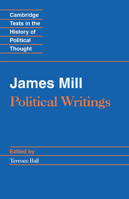 James Mill: Political Writings (Paperback) 9780521387484