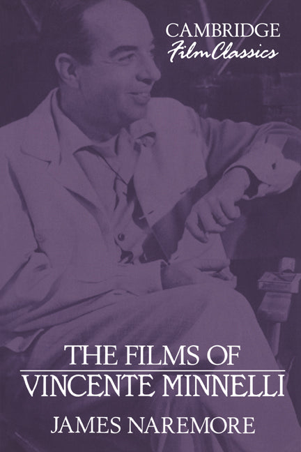 The Films of Vincente Minnelli (Paperback) 9780521387705