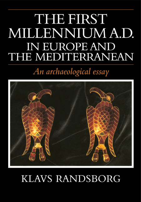 The First Millennium AD in Europe and the Mediterranean; An Archaeological Essay (Paperback) 9780521387873