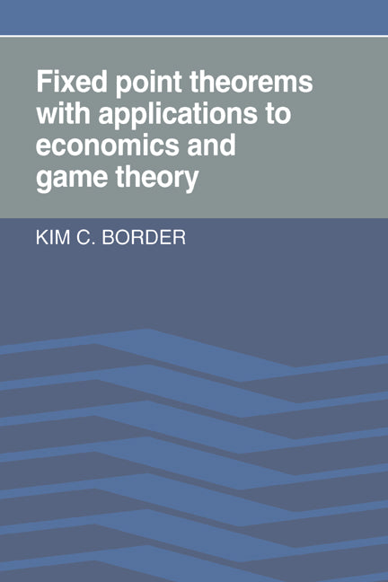 Fixed Point Theorems with Applications to Economics and Game Theory (Paperback) 9780521388085