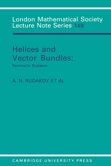 Helices and Vector Bundles; Seminaire Rudakov (Paperback) 9780521388115