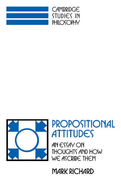 Propositional Attitudes; An Essay on Thoughts and How We Ascribe Them (Paperback) 9780521388191
