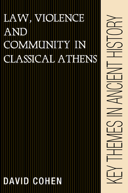 Law, Violence, and Community in Classical Athens (Paperback) 9780521388375