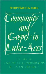 Community and Gospel in Luke-Acts; The Social and Political Motivations of Lucan Theology (Paperback) 9780521388733