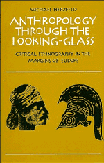 Anthropology through the Looking-Glass; Critical Ethnography in the Margins of Europe (Paperback) 9780521389082