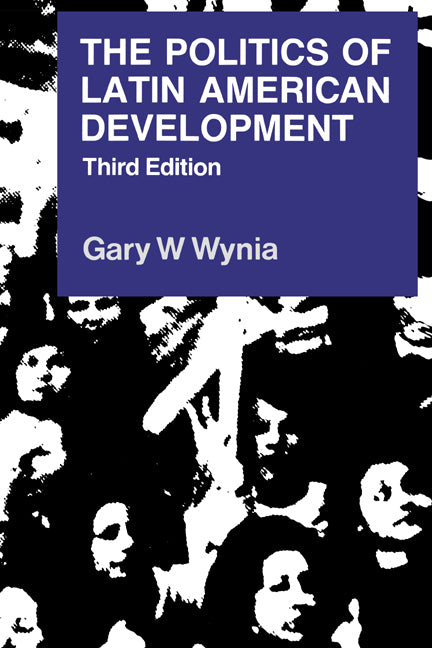 The Politics of Latin American Development (Paperback) 9780521389242