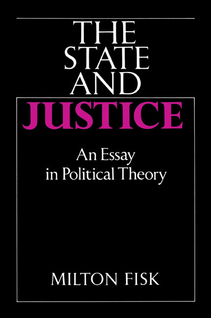 The State and Justice; An Essay in Political Theory (Paperback) 9780521389662
