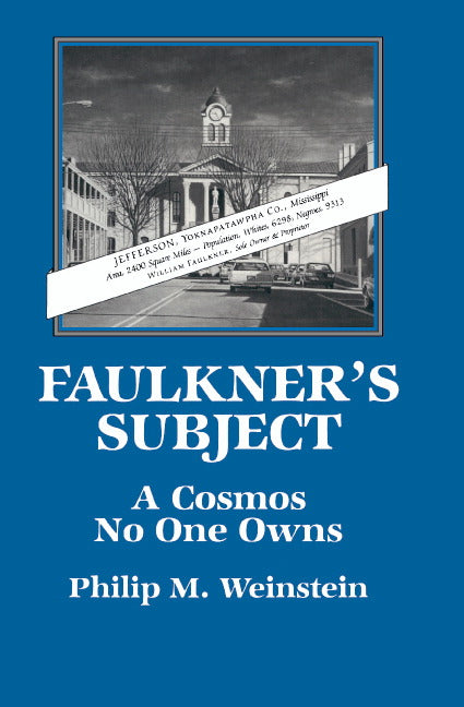 Faulkner's Subject; A Cosmos No One Owns (Hardback) 9780521390477