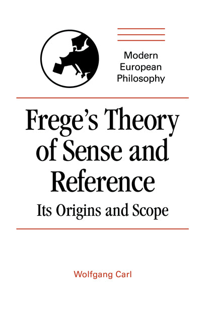 Frege's Theory of Sense and Reference; Its Origin and Scope (Hardback) 9780521391351