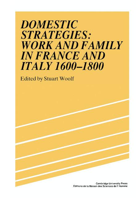 Domestic Strategies; Work and Family in France and Italy, 1600–1800 (Hardback) 9780521391641