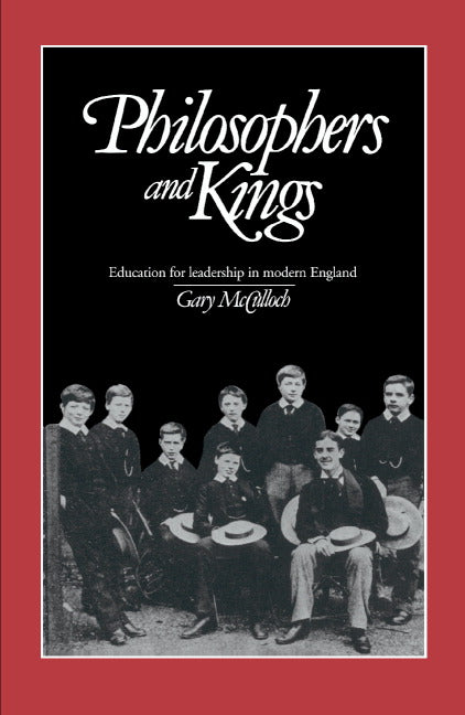 Philosophers and Kings; Education for Leadership in Modern England (Hardback) 9780521391757