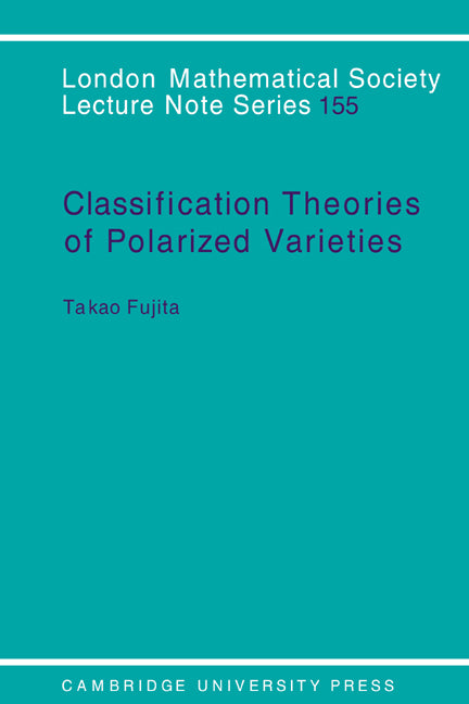 Classification Theory of Polarized Varieties (Paperback) 9780521392020