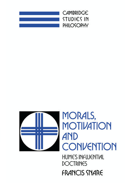 Morals, Motivation, and Convention; Hume's Influential Doctrines (Hardback) 9780521392617