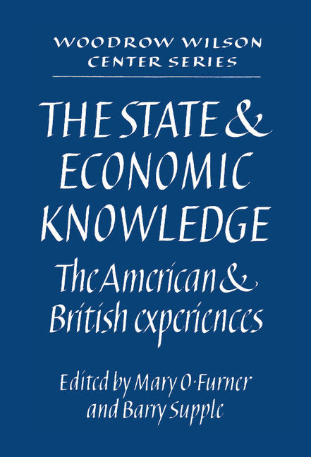 The State and Economic Knowledge; The American and British Experiences (Hardback) 9780521394246