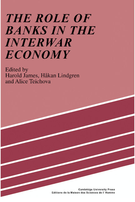 The Role of Banks in the Interwar Economy (Hardback) 9780521394376