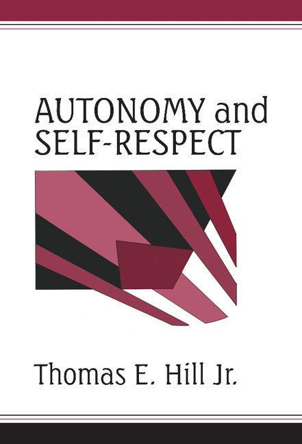 Autonomy and Self-Respect (Hardback) 9780521394642