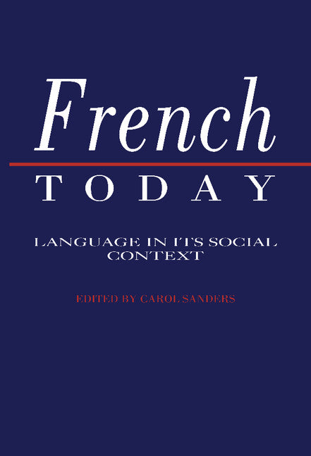 French Today; Language in its Social Context (Hardback) 9780521395052