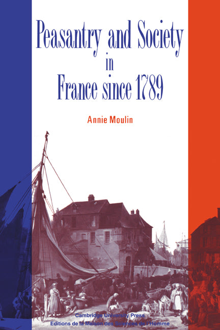 Peasantry and Society in France since 1789 (Hardback) 9780521395342