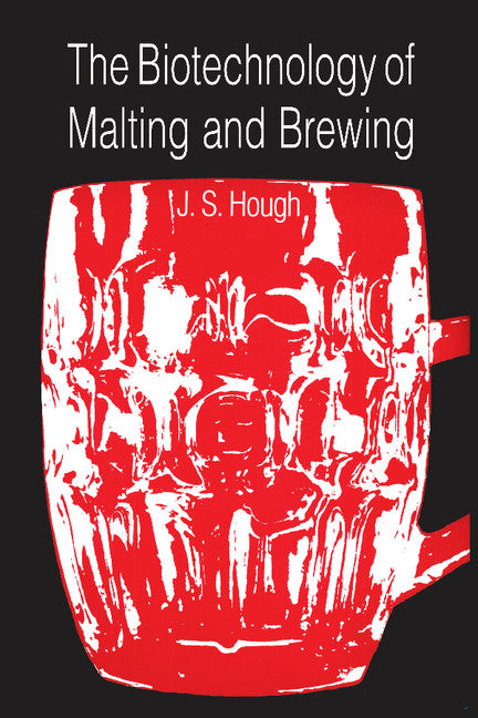 The Biotechnology of Malting and Brewing (Paperback) 9780521395533