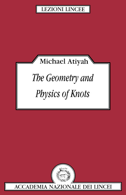 The Geometry and Physics of Knots (Paperback) 9780521395540