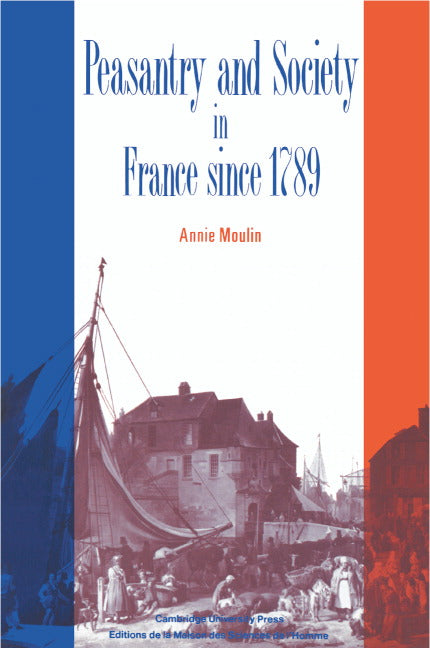 Peasantry and Society in France since 1789 (Paperback) 9780521395779