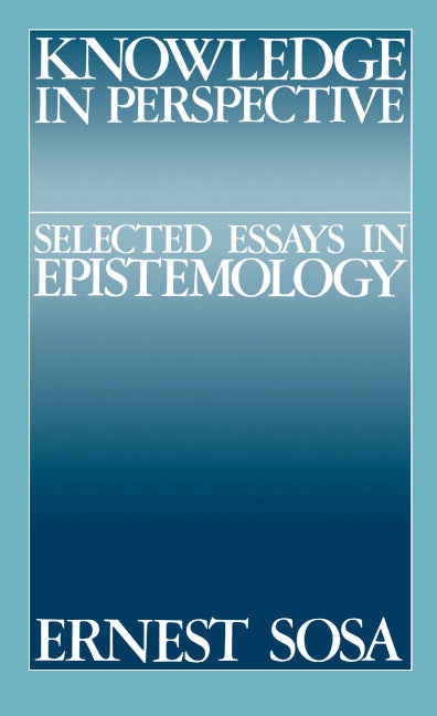Knowledge in Perspective; Selected Essays in Epistemology (Paperback) 9780521396431