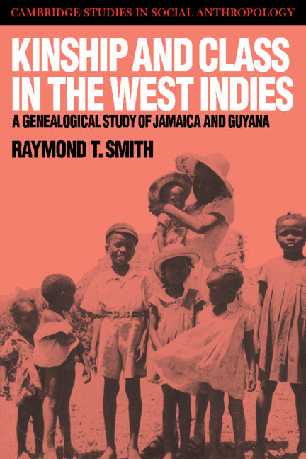 Kinship and Class in the West Indies; A Genealogical Study of Jamaica and Guyana (Paperback) 9780521396493