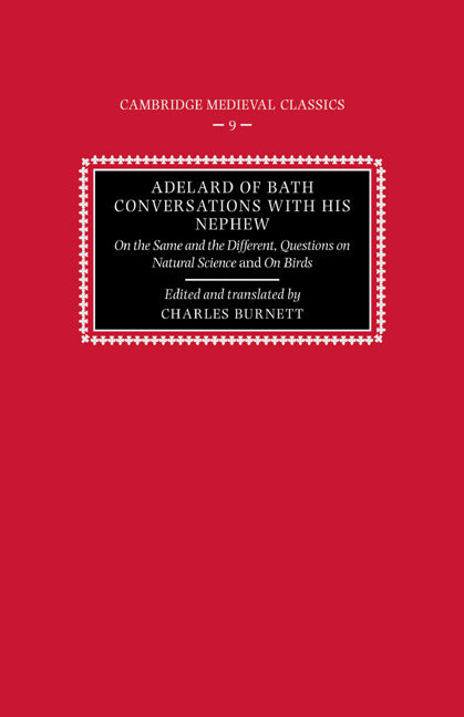 Adelard of Bath, Conversations with his Nephew; On the Same and the Different, Questions on Natural Science, and On Birds (Paperback) 9780521397759