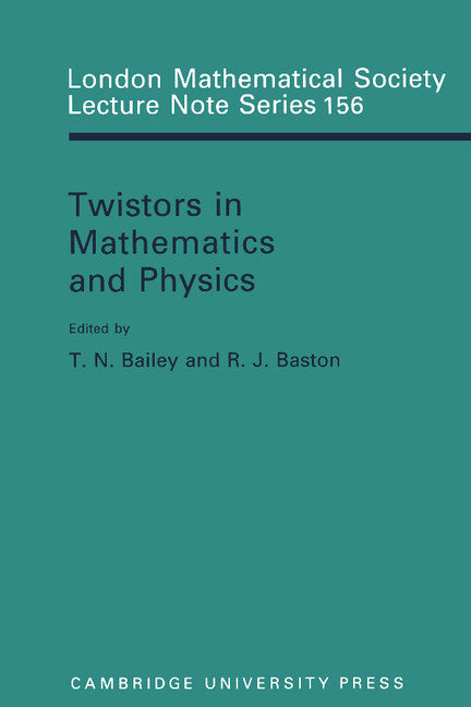 Twistors in Mathematics and Physics (Paperback) 9780521397834