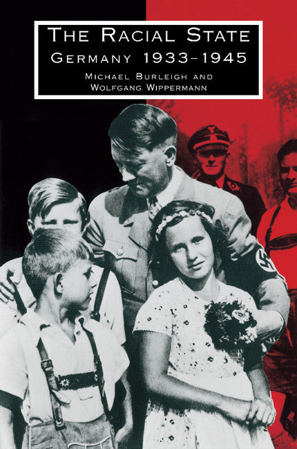 The Racial State; Germany 1933–1945 (Paperback) 9780521398022