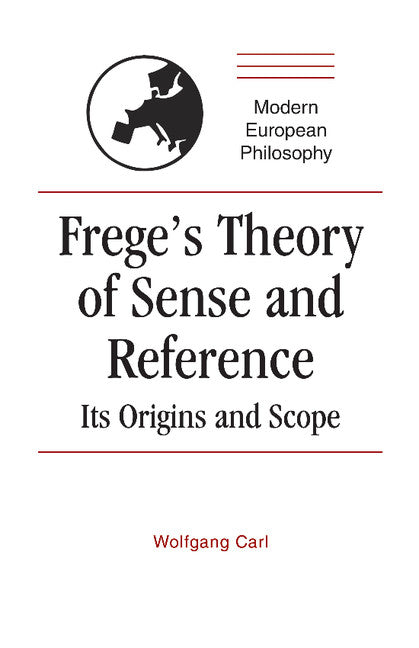 Frege's Theory of Sense and Reference; Its Origin and Scope (Paperback) 9780521398169