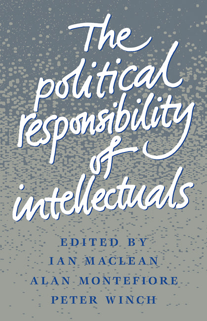 The Political Responsibility of Intellectuals (Paperback) 9780521398596