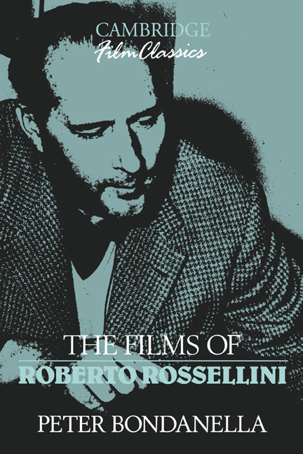 The Films of Roberto Rossellini (Paperback) 9780521398664