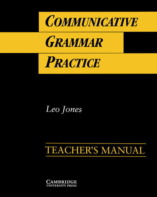 Communicative Grammar Practice Teacher's manual; Activities for Intermediate Students of English (Paperback) 9780521398909