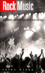 Rock Music; Culture, Aesthetics and Sociology (Paperback) 9780521399142