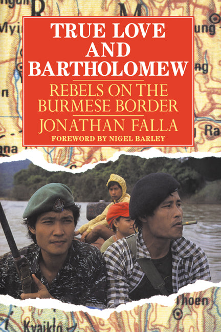 True Love and Bartholomew; Rebels on the Burmese Border (Paperback) 9780521399203