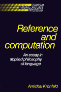 Reference and Computation; An Essay in Applied Philosophy of Language (Paperback) 9780521399821