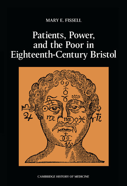 Patients, Power and the Poor in Eighteenth-Century Bristol (Hardback) 9780521400473