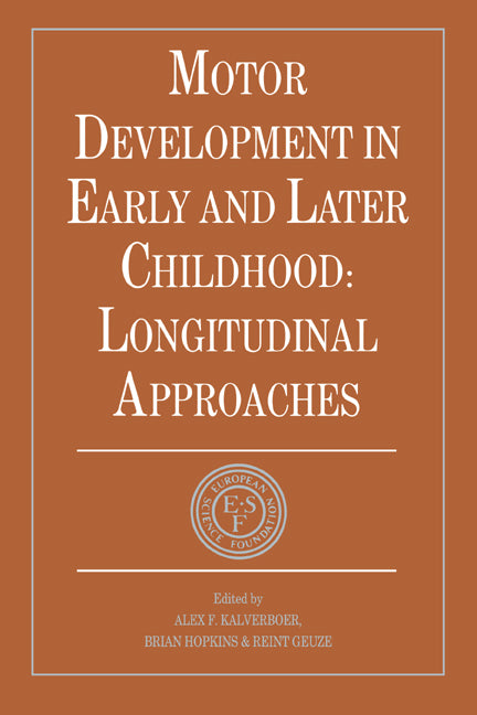 Motor Development in Early and Later Childhood; Longitudinal Approaches (Hardback) 9780521401012