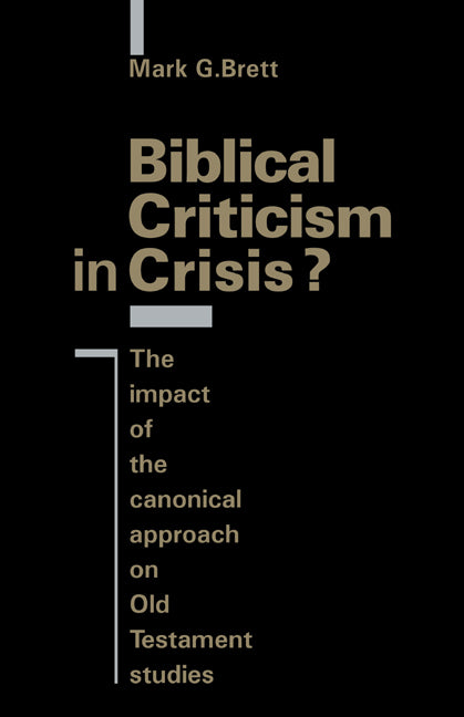 Biblical Criticism in Crisis?; The Impact of the Canonical Approach on Old Testament Studies (Hardback) 9780521401197